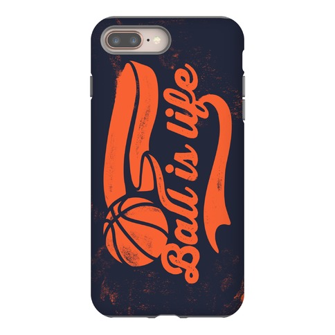 Ball Is Life Phone Case