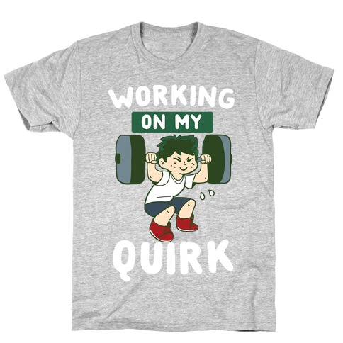 Working On My Quirk - Deku T-Shirt