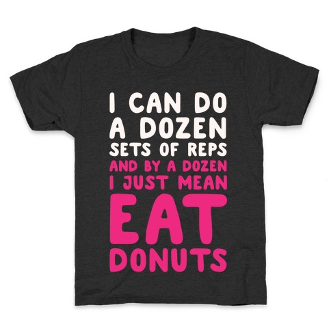 12 Sets of Reps and Donuts White Print Kids T-Shirt