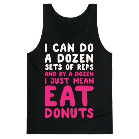 12 Sets of Reps and Donuts White Print Tank Top