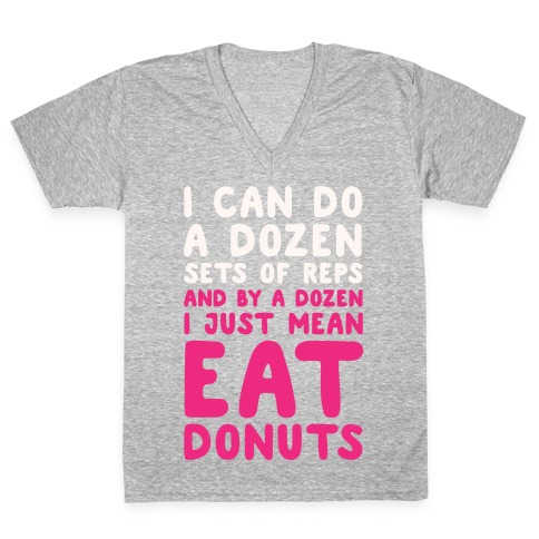 12 Sets of Reps and Donuts White Print V-Neck Tee Shirt