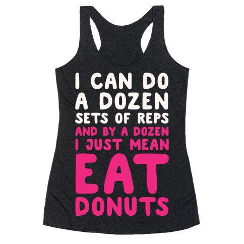 12 Sets of Reps and Donuts White Print Racerback Tank Top