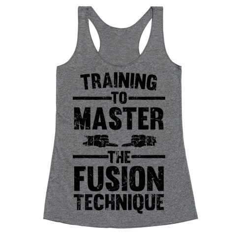 Training To Master The Fusion Technique Racerback Tank Top