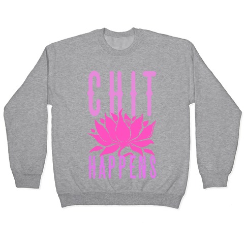 Chit Happens Pullover