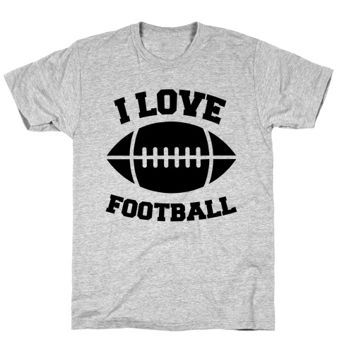 I Love Football T-Shirt