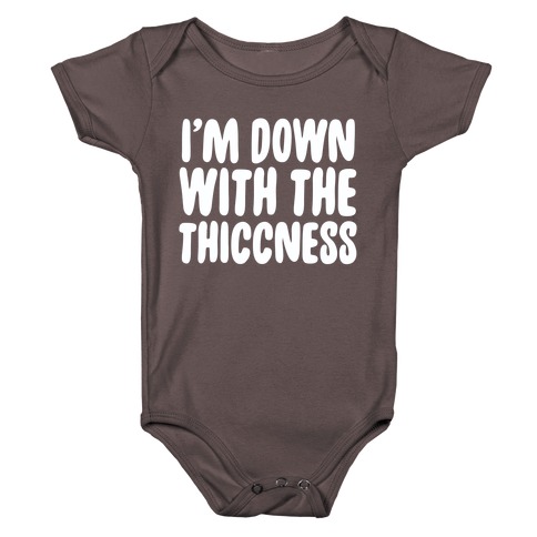 I'm Down With the Thiccness Baby One-Piece