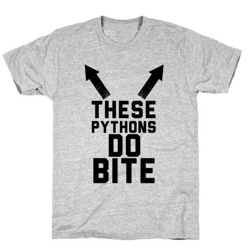 These Pythons Do Bite T-Shirt