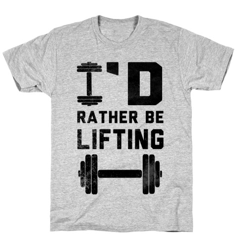 I'd Rather Be Lifting (Tank) T-Shirt