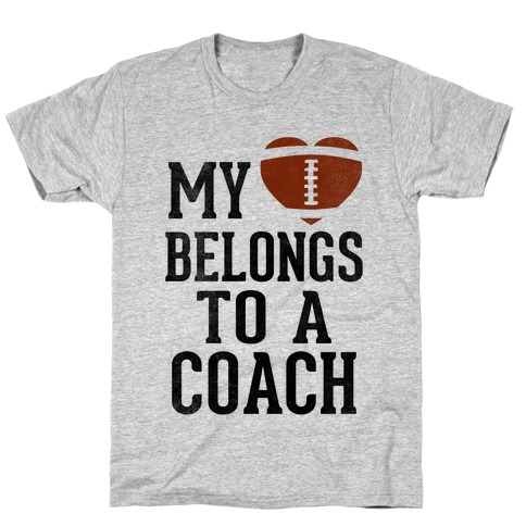 My Heart Belongs To A Football Coach (Baseball Tee) T-Shirt