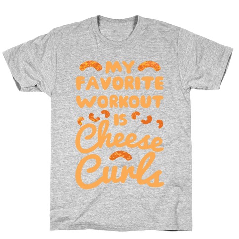 My Favorite Workout Is Cheese Curls T-Shirt
