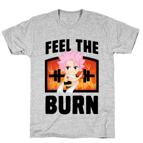 Feel the Burn (Natsu) T-Shirt