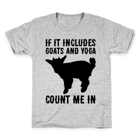 If It Includes Goats And Yoga, Count Me In Kids T-Shirt