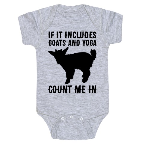 If It Includes Goats And Yoga, Count Me In Baby One-Piece