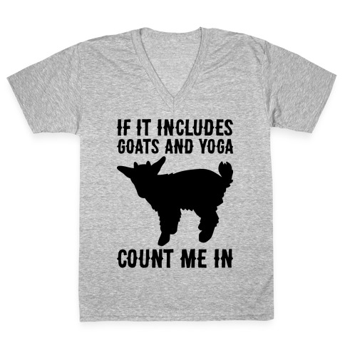 If It Includes Goats And Yoga, Count Me In V-Neck Tee Shirt
