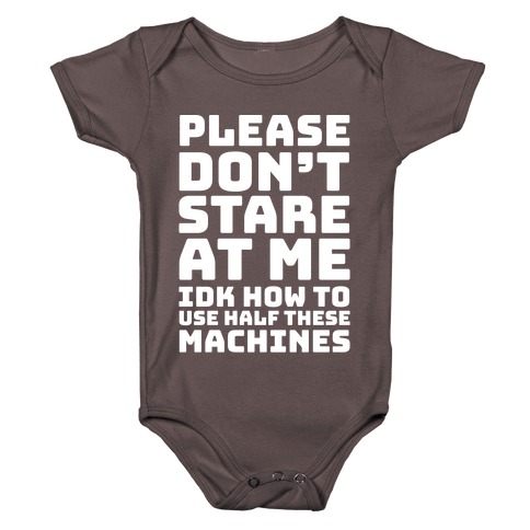 Please Don't Stare At Me At The Gym Baby One-Piece
