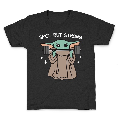 Smol But Strong Baby Yoda Kids T-Shirt