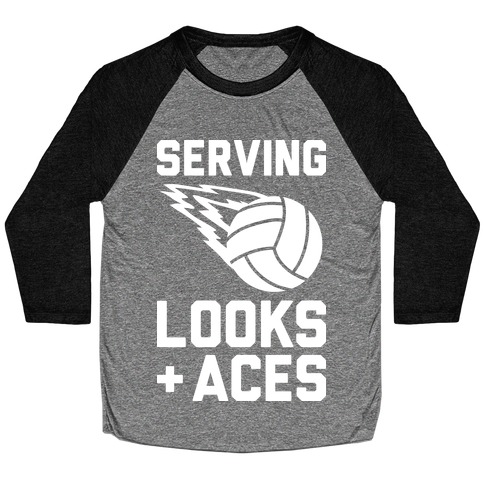 Serving Looks And Aces Volleyball Baseball Tee