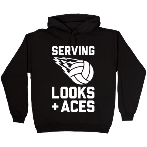 Serving Looks And Aces Volleyball Hooded Sweatshirt