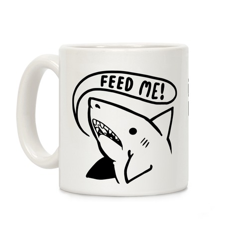 Feed Me Shark Coffee Mug