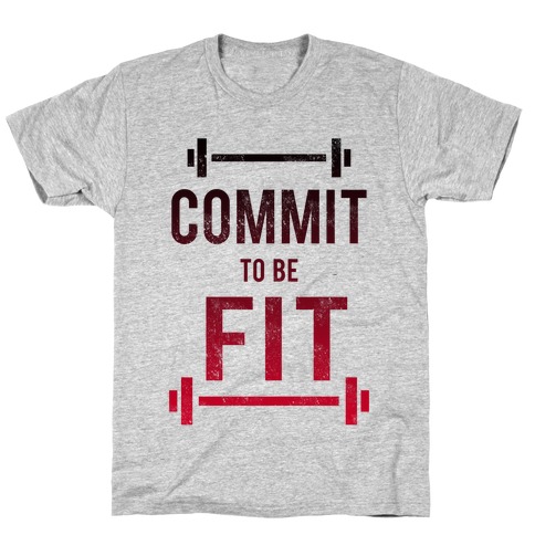 COMMIT to be FIT T-Shirt