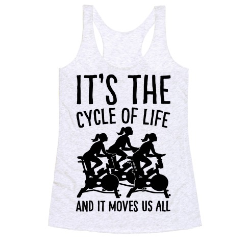 It's The Cycle of Life Spinning Parody Racerback Tank Top