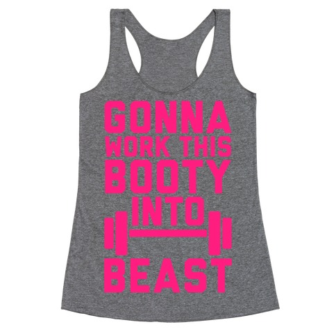 Gonna Work This Booty Into Beast Racerback Tank Top