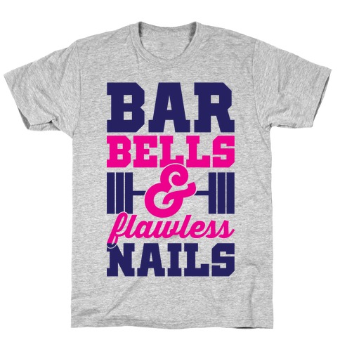 Barbells And Flawless Nails T-Shirt