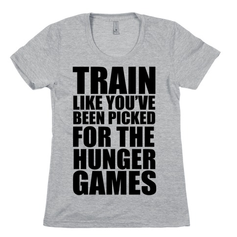 Train For The Hunger Games Womens T-Shirt