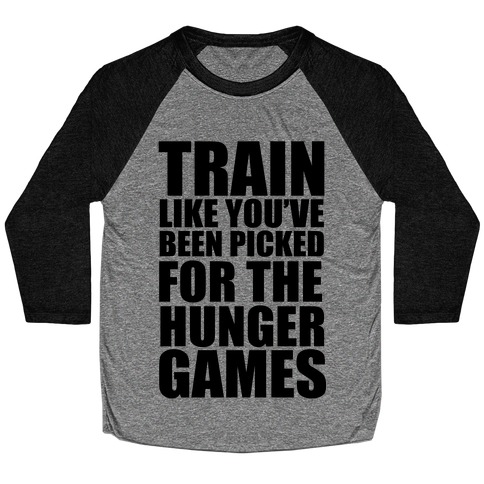 Train For The Hunger Games Baseball Tee