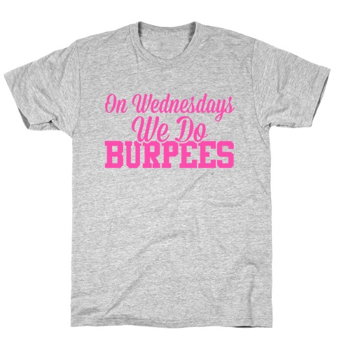 On Wednesdays We Do Burpees T-Shirt
