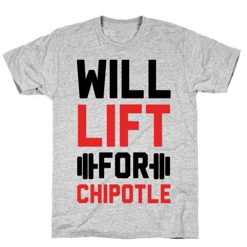 Will Lift For Chipotle T-Shirt