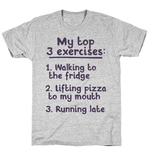 My Top Three Exercises T-Shirt