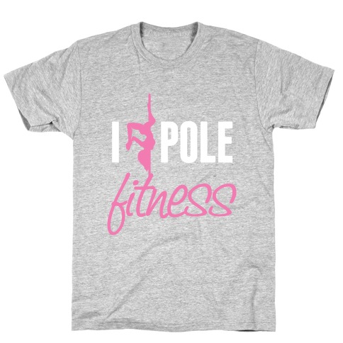 I Love Pole Fitness T-Shirt