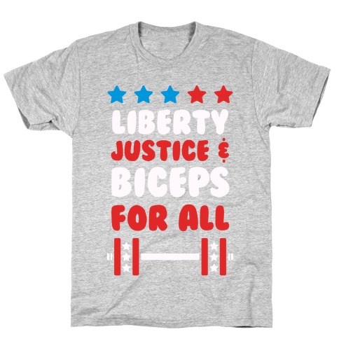 Liberty Justice & Biceps For All T-Shirt