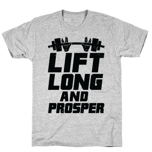 Lift Long and Prosper T-Shirt