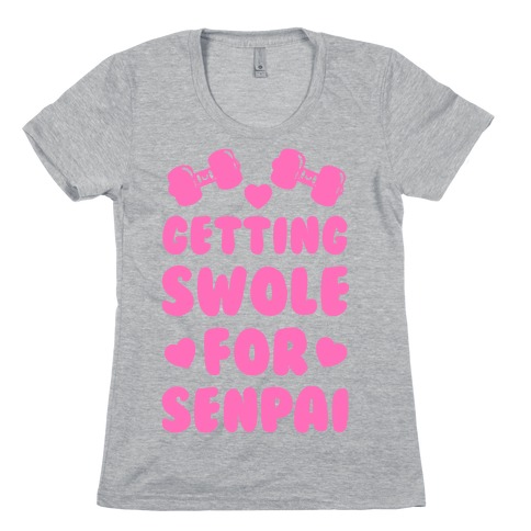Getting Swole for Senpai Womens T-Shirt