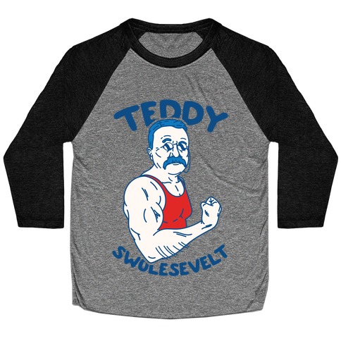 Teddy Swolesevelt Baseball Tee