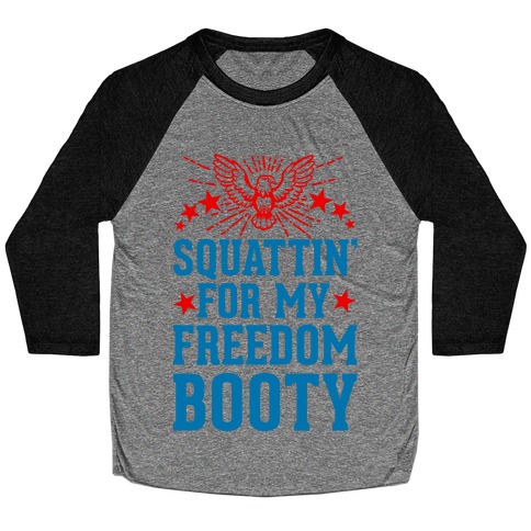 Squattin' For My Freedom Booty Baseball Tee