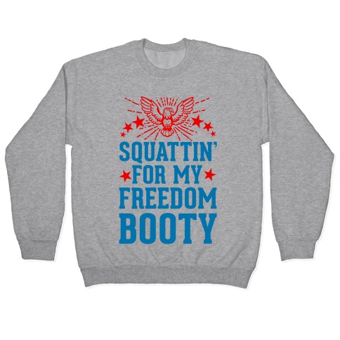 Squattin' For My Freedom Booty Pullover