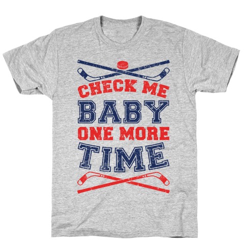 Check Me Baby One More Time T-Shirt
