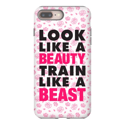 Look Like A Beauty, Train Like A Beast Phone Case