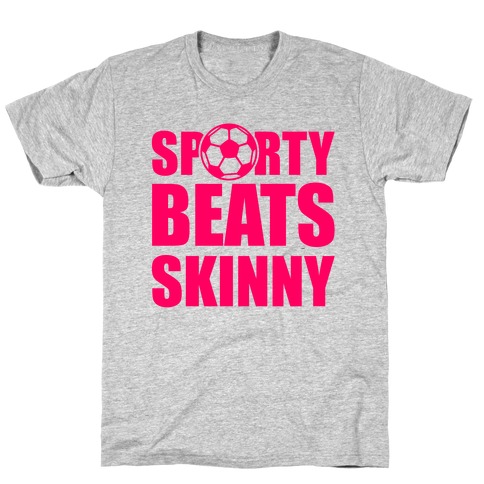 Sporty Beats Skinny (Soccer) T-Shirt