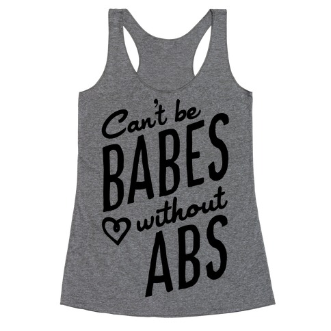 Can't Be Babes Without Abs Racerback Tank Top
