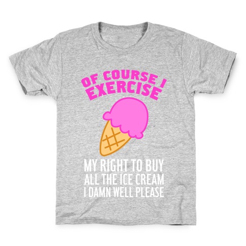 Of Course I Exercise Kids T-Shirt