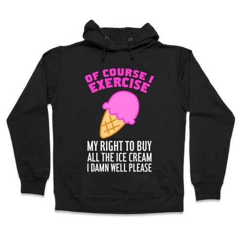 Of Course I Exercise Hooded Sweatshirt