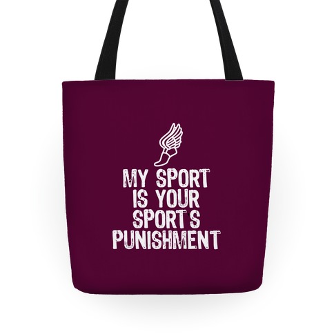 My Sport Is Your Sports Punishment Tote