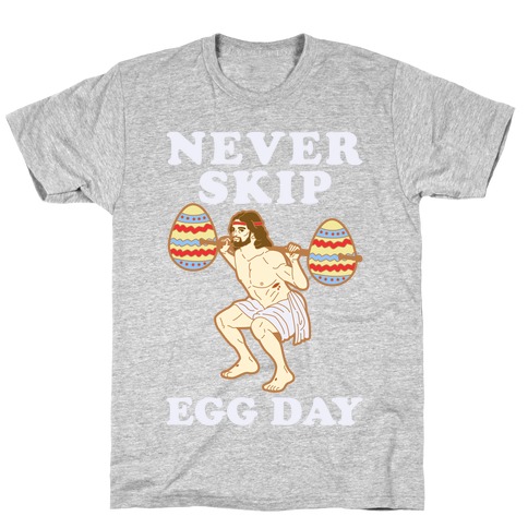 Never Skip Egg Day Jesus T-Shirt