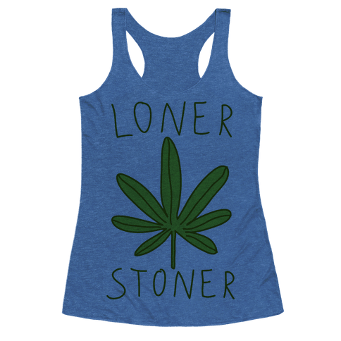 HUMAN - Loner Stoner - Clothing | Racerback