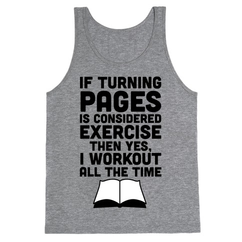 If Turning Pages Is Considered Exercise Tank Top