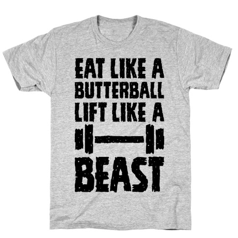 Eat Like A Butterball Lift Like A Beast T-Shirt
